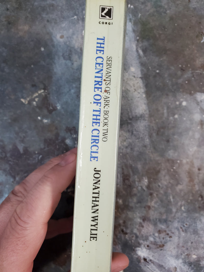 The Centre Of The Circle: Servants Of Ark Book Two - Jonathan Wylie