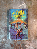 A Name To Conjure With - Donald Aamodt