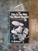 The Is The Way The World Begins - J. T. McIntosh