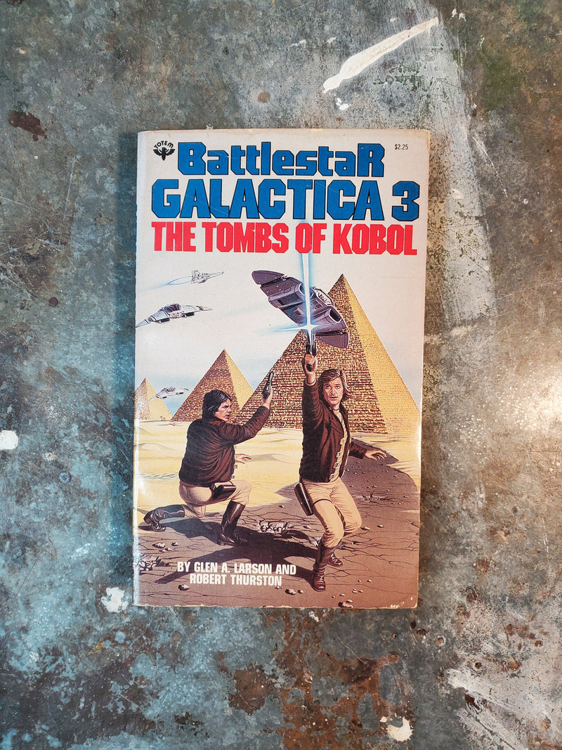 Battlestar Galactica 3: The Tombs Of Kobol - Glen A. Larson & Robert Thurston