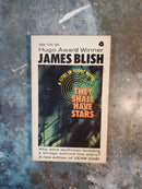 They Shall Have Stars - James Blish