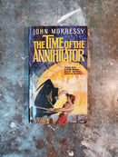 The Time Of The Annihilator - John Morressy
