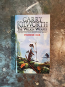 The Welkin Weasels The First: Thunder Oak - Garry Kilworth
