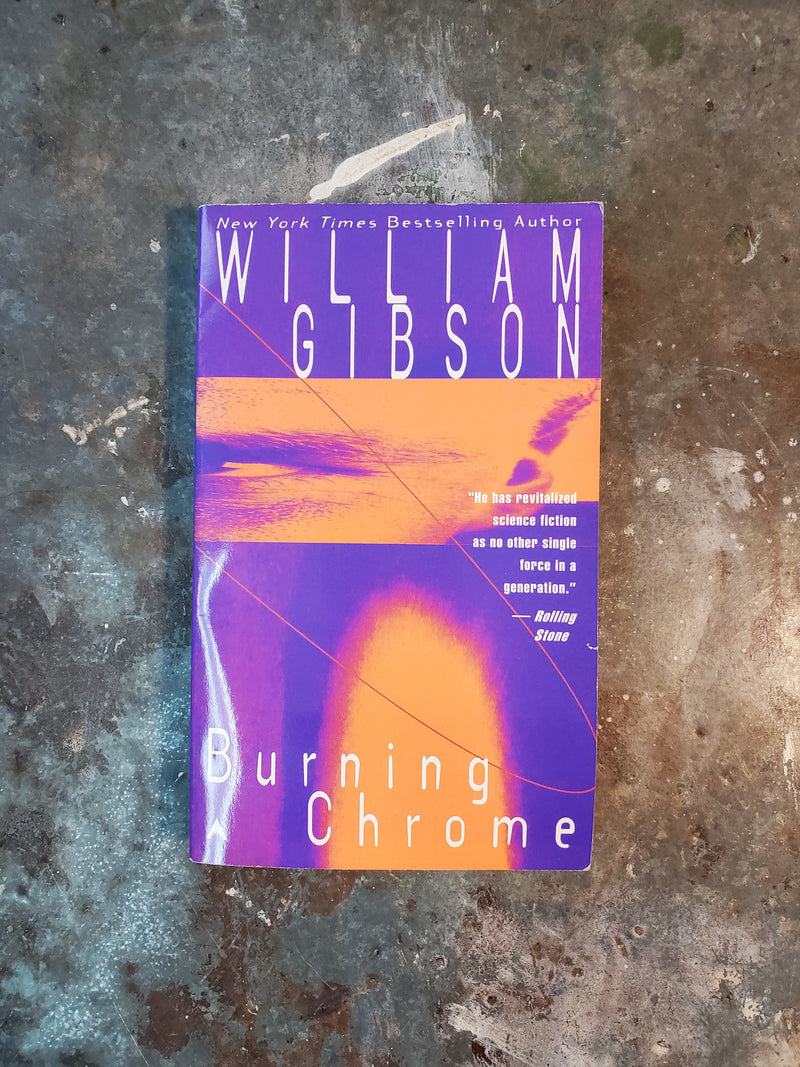 Burning Chrome - WIlliam Gibson