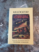 The Complete Stories Of Theodore Sturgeon Volume III: Killdozer! - Theodore Sturgeon