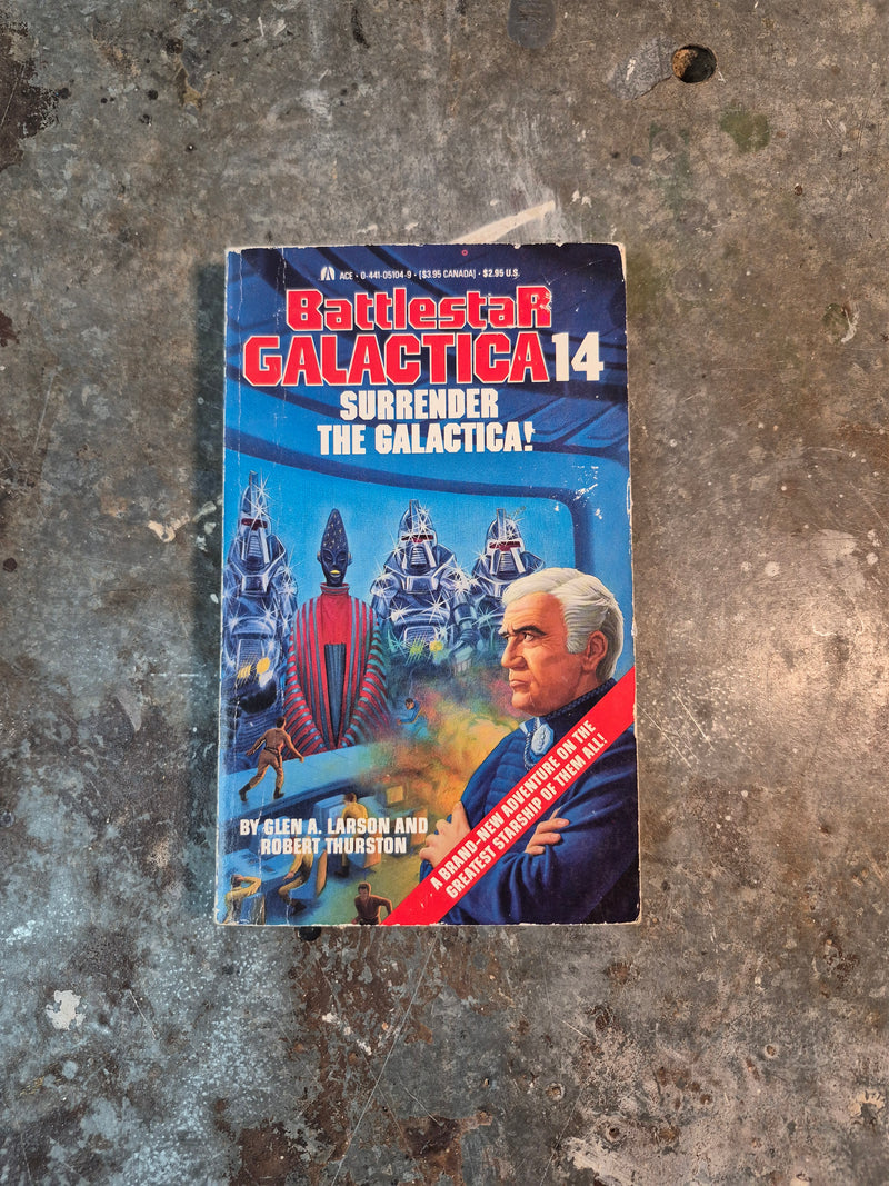 Battlestar Galactica 14: Surrender The Galactica! - Glen A. Larson & Robert Thurston
