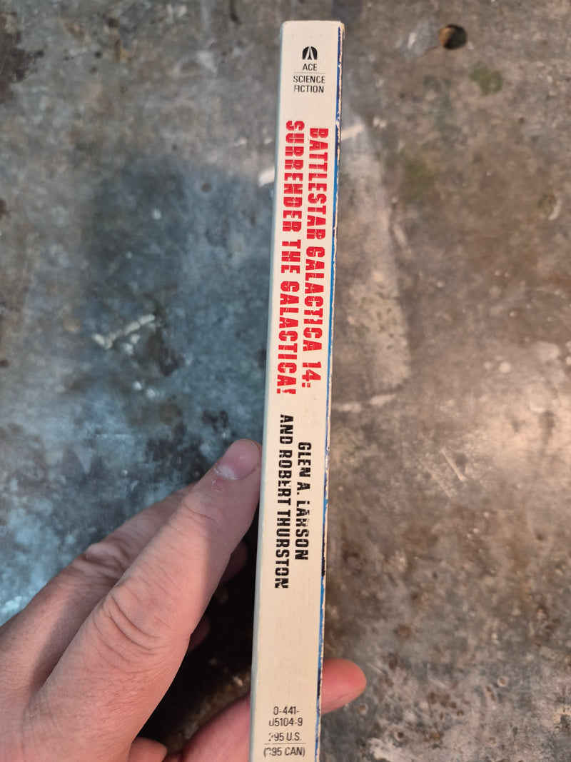 Battlestar Galactica 14: Surrender The Galactica! - Glen A. Larson & Robert Thurston