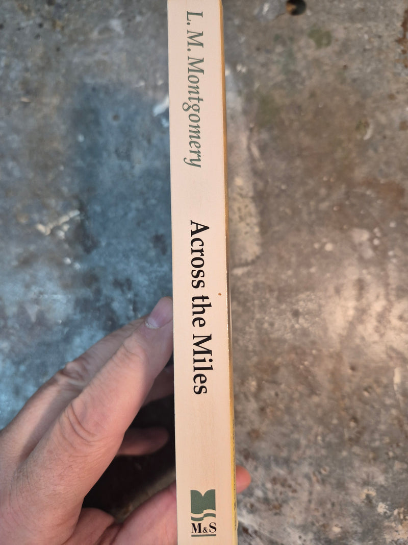 Across The Miles: Tales Of Correspondence - Lucy Maud Montgomery