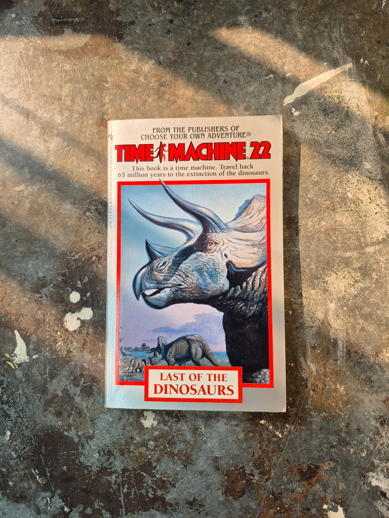 Choose Your Own Adventure Time Machine 22: Last Of The Dinosaurs - Peter Lerangis