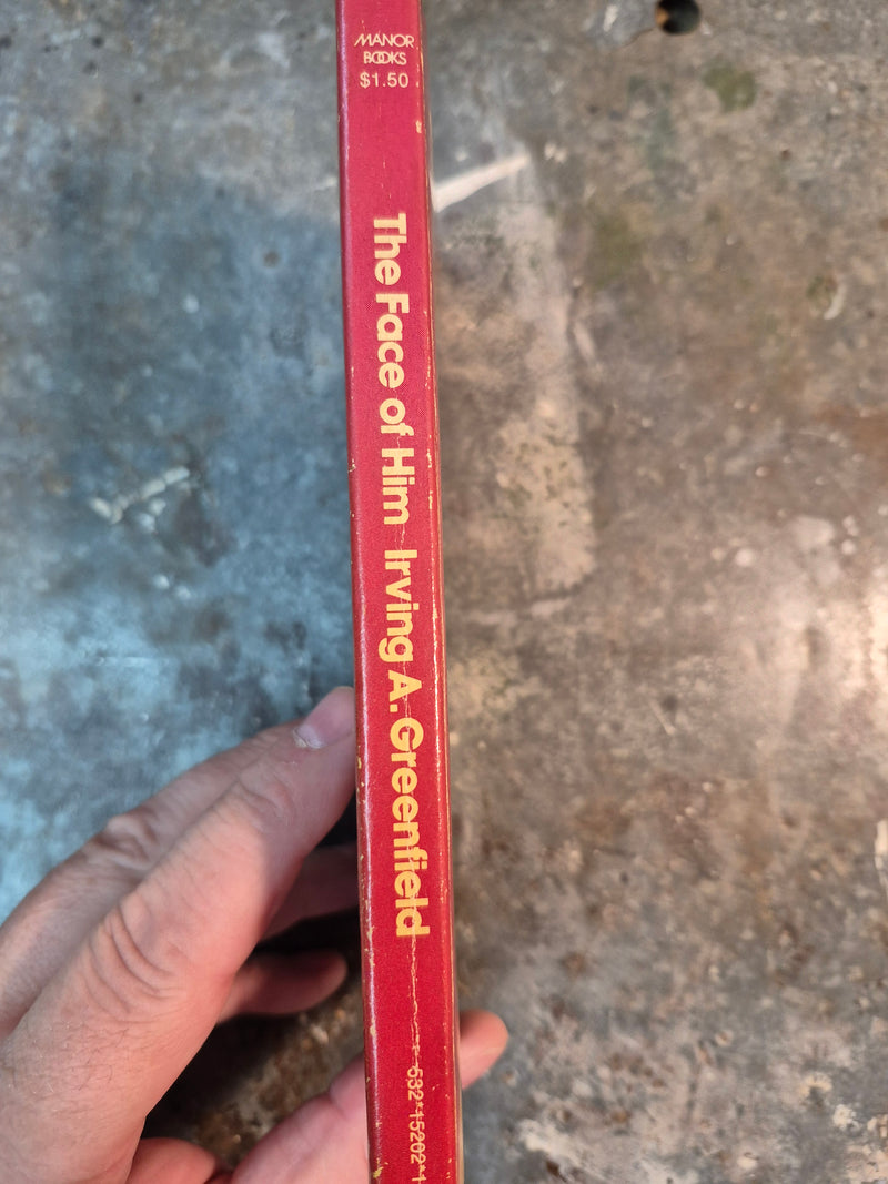 The Face Of Him - Irving A. Greenfield