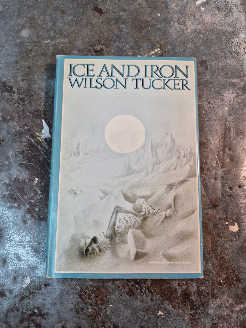 Ice And Iron - Wilson Tucker