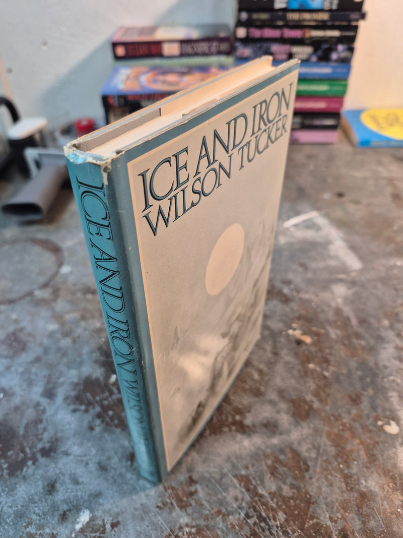 Ice And Iron - Wilson Tucker