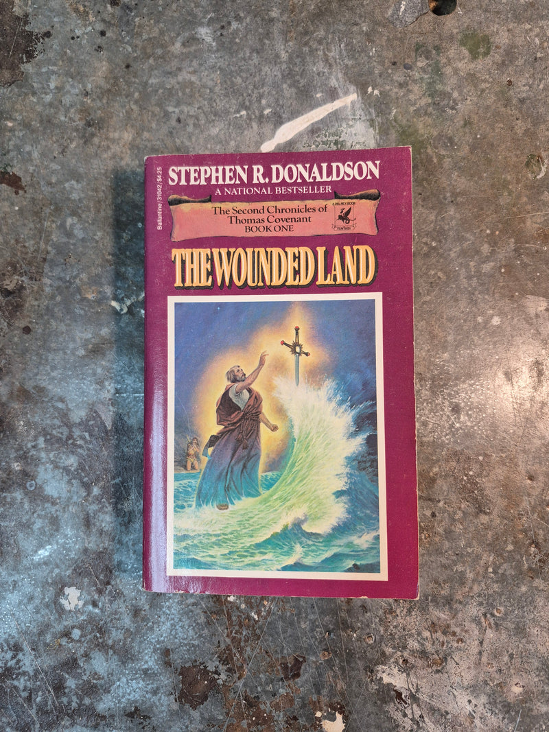 The Second Chronicles Of Thomas Covenant The Unbeliever Book One: The Wounded Land - Stephen R. Donaldson