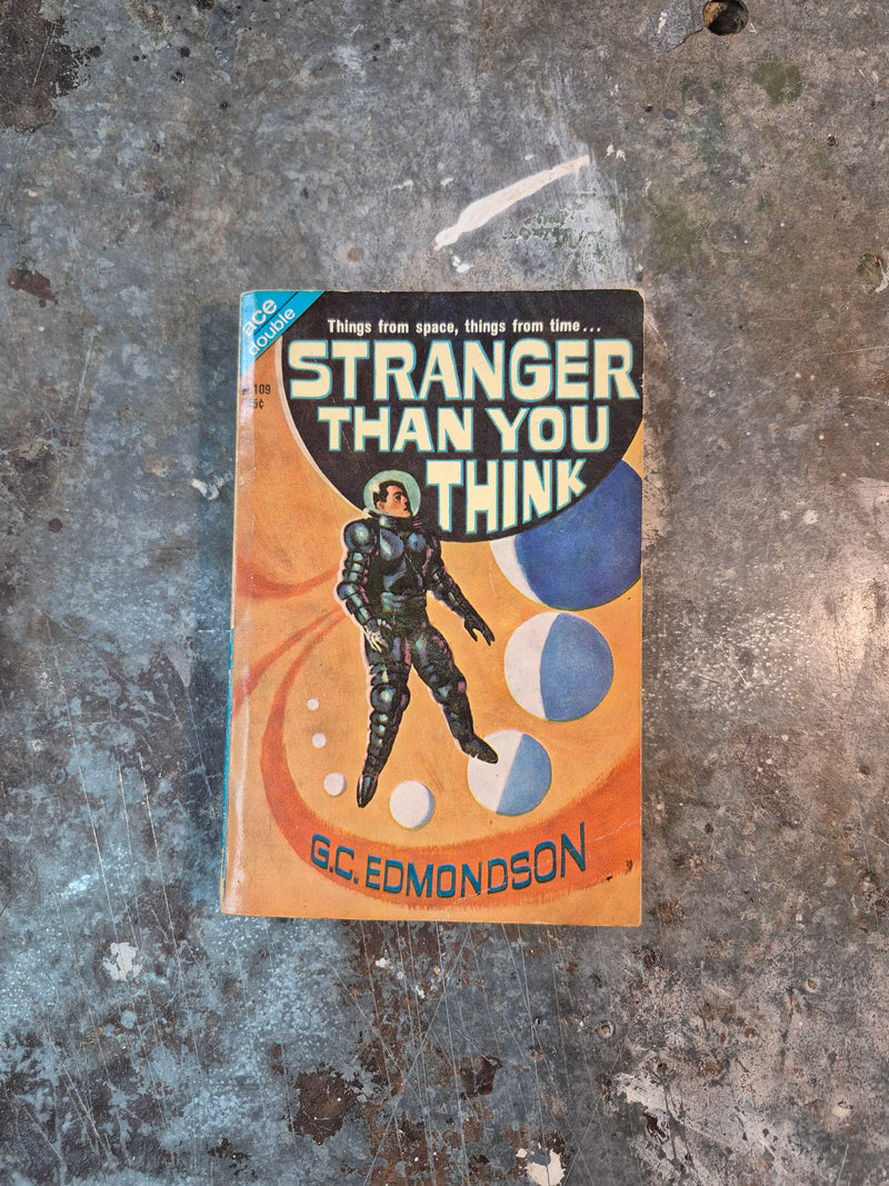 Stranger Than You Think/The Ship That Sailed The Time Stream - G. C. Edmondson