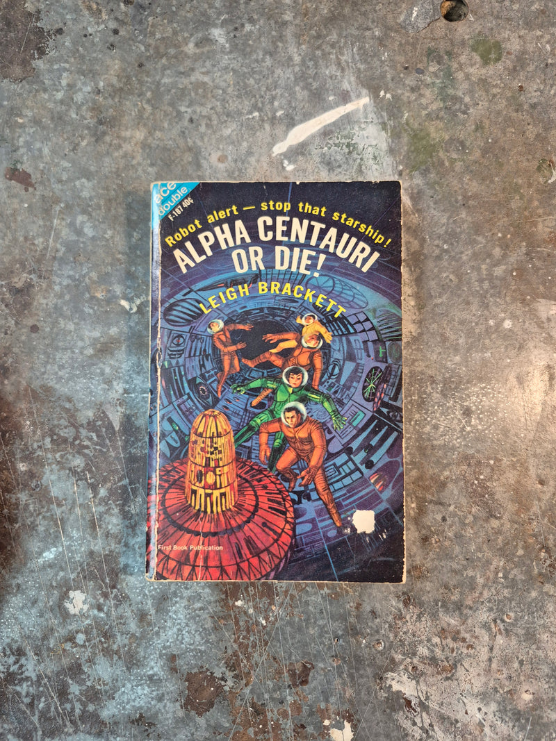 Alpha Centauri Or Die!/Legend Of Lost Earth - Leigh Brackett/G. McDonald Wallis