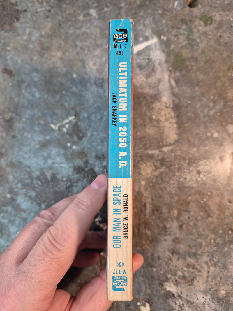 Our Man In Space/Ultimatum In 2050 A.D. - Bruce W. Ronald/Jack Sharkey