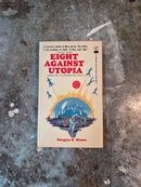 Eight Against Utopia - Douglas R. Mason