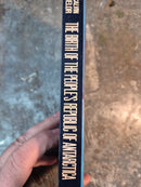 The Birth Of The People's Republic Of Antarctica - John Calvin Batchelor