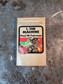I, The Machine - Paul W. Fairman