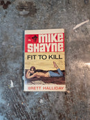 Mike Shayne: Fit To Kill - Brett Halliday
