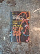 Future Times Three - Rene Barjavel