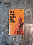 We Can Build You - Philip K. Dick