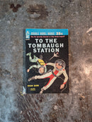 Earthman, Go Home/To The Tombaugh Station - Poul Anderson/Wilson Tucker