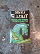 The Island Where Time Stands Still - Dennis Wheatley
