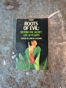 Roots Of Evil: Beyond The Secret Life Of Plants - Carlos Cassaba (editor)