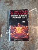 At The Heart Of Darkness: Witchcraft, Black Magic And Satanism Today - John Parker