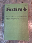 Foxfire 6 - Eliot Wigginton (editor)