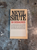 So Disdained - Nevil Shute