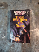 Those Who Hunt The Night - Barbara Hambly