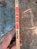 When We Were Good - David J. Skal