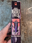 When True Night Falls - C. S. Friedman