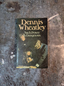Such Power Is Dangerous - Dennis Wheatley