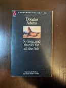 So Long, And Thanks For All The Fish - Douglas Adams