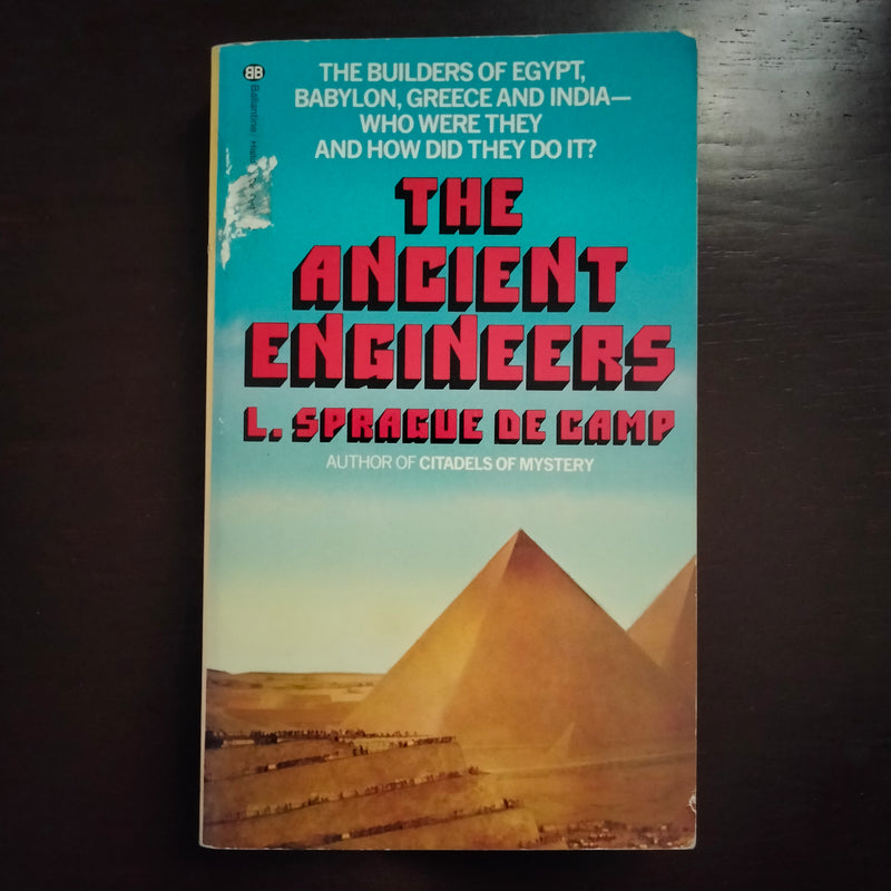 The Ancient Engineers - L. Sprague de Camp